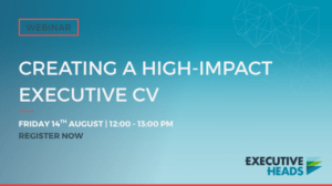Creating a High-Impact Executive CV | Executive Heads | Craig Elvin